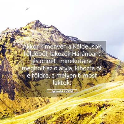 Picture 05 - Apostolok 7:4 KAR - Akkor kimenvén a Káldeusok földébõl, - Bible Verse Picture