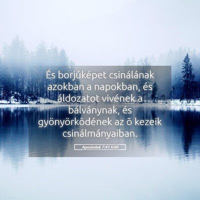 Picture 05 - Apostolok 7:41 KAR - És borjúképet csinálának azokban a napokban, - Bible Verse Picture