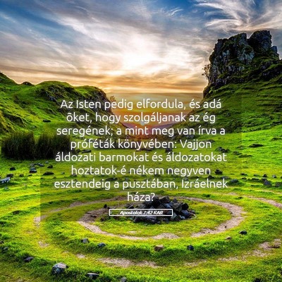 Picture 05 - Apostolok 7:42 KAR - Az Isten pedig elfordula, és adá õket, hogy - Bible Verse Picture