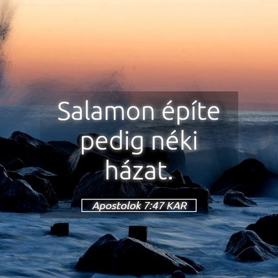 Picture 05 - Apostolok 7:47 KAR - Salamon építe pedig néki - Bible Verse Picture