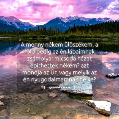 Picture 05 - Apostolok 7:49 KAR - A menny nékem ülõszékem, a föld pedig az én - Bible Verse Picture