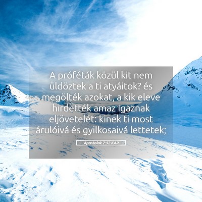 Picture 05 - Apostolok 7:52 KAR - A próféták közül kit nem üldöztek a ti - Bible Verse Picture