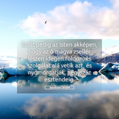Picture 05 - Apostolok 7:6 KAR - Szólt pedig az Isten akképen, hogy az õ magva - Bible Verse Picture