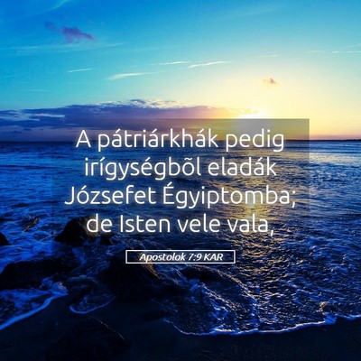 Picture 05 - Apostolok 7:9 KAR - A pátriárkhák pedig irígységbõl eladák - Bible Verse Picture