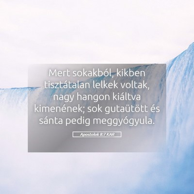 Picture 05 - Apostolok 8:7 KAR - Mert sokakból, kikben tisztátalan lelkek - Bible Verse Picture