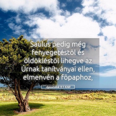 Picture 05 - Apostolok 9:1 KAR - Saulus pedig még fenyegetéstõl és - Bible Verse Picture