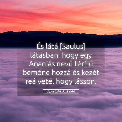 Picture 05 - Apostolok 9:12 KAR - És látá [Saulus] látásban, hogy egy Ananiás - Bible Verse Picture