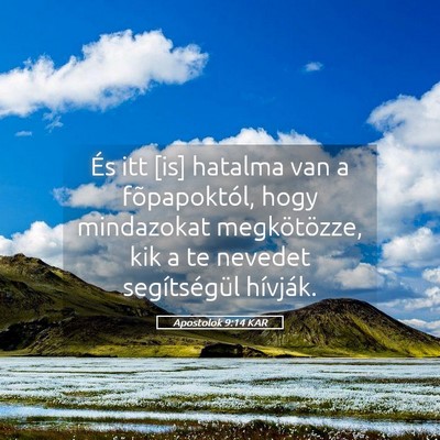 Picture 05 - Apostolok 9:14 KAR - És itt [is] hatalma van a fõpapoktól, hogy - Bible Verse Picture