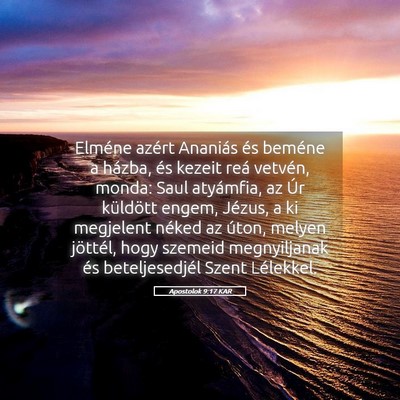 Picture 05 - Apostolok 9:17 KAR - Elméne azért Ananiás és beméne a házba, és - Bible Verse Picture
