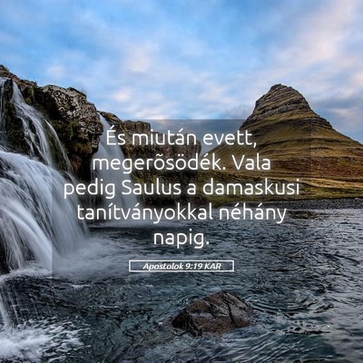 Picture 05 - Apostolok 9:19 KAR - És miután evett, megerõsödék. Vala pedig - Bible Verse Picture