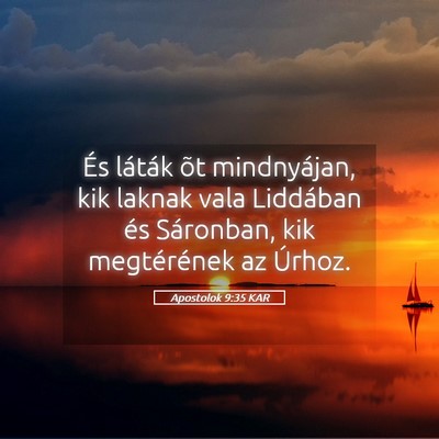 Picture 05 - Apostolok 9:35 KAR - És láták õt mindnyájan, kik laknak vala - Bible Verse Picture