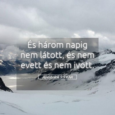 Picture 05 - Apostolok 9:9 KAR - És három napig nem látott, és nem evett és - Bible Verse Picture