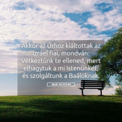 Picture 05 - Bírák 10:10 KAR - Akkor az Úrhoz kiáltottak az Izráel fiai, - Bible Verse Picture