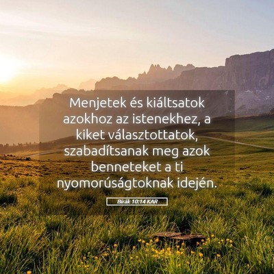 Picture 05 - Bírák 10:14 KAR - Menjetek és kiáltsatok azokhoz az istenekhez, a - Bible Verse Picture
