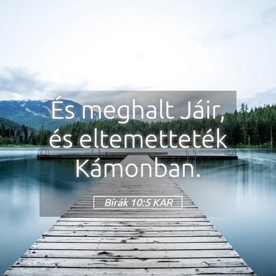 Picture 05 - Bírák 10:5 KAR - És meghalt Jáir, és eltemetteték - Bible Verse Picture