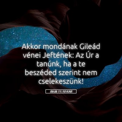 Picture 05 - Bírák 11:10 KAR - Akkor mondának Gileád vénei Jeftének: Az Úr - Bible Verse Picture