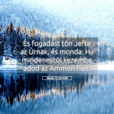 Picture 05 - Bírák 11:30 KAR - És fogadást tõn Jefte az Úrnak, és monda: Ha - Bible Verse Picture