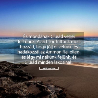 Picture 05 - Bírák 11:8 KAR - És mondának Gileád vénei Jeftének: Azért - Bible Verse Picture