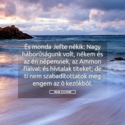 Picture 05 - Bírák 12:2 KAR - És monda Jefte nékik: Nagy háborúságunk - Bible Verse Picture