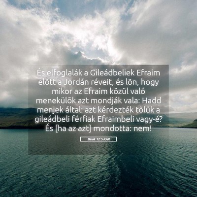 Picture 05 - Bírák 12:5 KAR - És elfoglalák a Gileádbeliek Efraim elõtt a - Bible Verse Picture