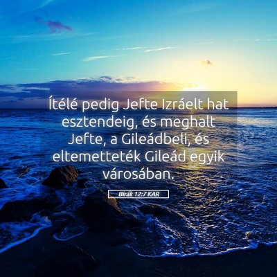Picture 05 - Bírák 12:7 KAR - Ítélé pedig Jefte Izráelt hat esztendeig, és - Bible Verse Picture