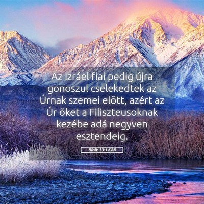 Picture 05 - Bírák 13:1 KAR - Az Izráel fiai pedig újra gonoszul cselekedtek - Bible Verse Picture
