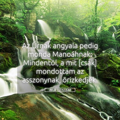 Picture 05 - Bírák 13:13 KAR - Az Úrnak angyala pedig monda Manoáhnak: - Bible Verse Picture
