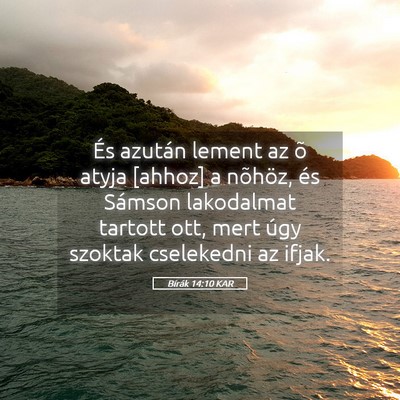 Picture 05 - Bírák 14:10 KAR - És azután lement az õ atyja [ahhoz] a nõhöz, - Bible Verse Picture