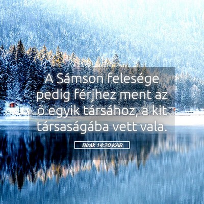 Picture 05 - Bírák 14:20 KAR - A Sámson felesége pedig férjhez ment az õ - Bible Verse Picture