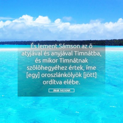 Picture 05 - Bírák 14:5 KAR - És lement Sámson az õ atyjával és anyjával - Bible Verse Picture