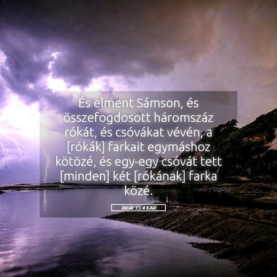 Picture 05 - Bírák 15:4 KAR - És elment Sámson, és összefogdosott - Bible Verse Picture