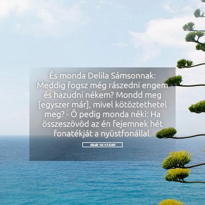 Picture 05 - Bírák 16:13 KAR - És monda Delila Sámsonnak: Meddig fogsz még - Bible Verse Picture