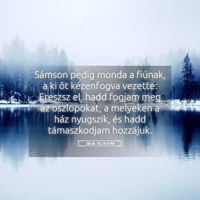 Picture 05 - Bírák 16:26 KAR - Sámson pedig monda a fiúnak, a ki õt - Bible Verse Picture