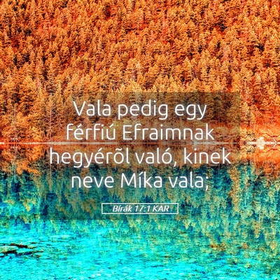 Picture 05 - Bírák 17:1 KAR - Vala pedig egy férfiú Efraimnak hegyérõl - Bible Verse Picture