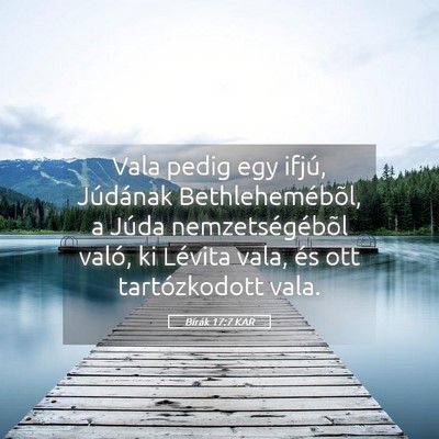 Picture 05 - Bírák 17:7 KAR - Vala pedig egy ifjú, Júdának Bethlehemébõl, - Bible Verse Picture