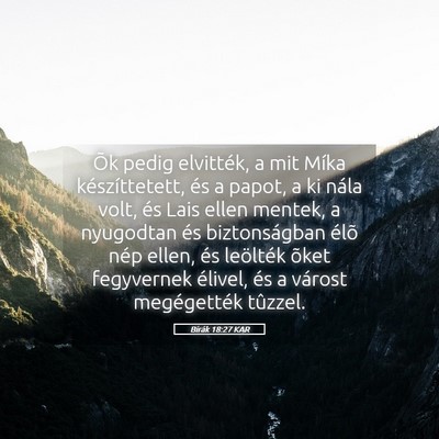 Picture 05 - Bírák 18:27 KAR - Õk pedig elvitték, a mit Míka készíttetett, - Bible Verse Picture