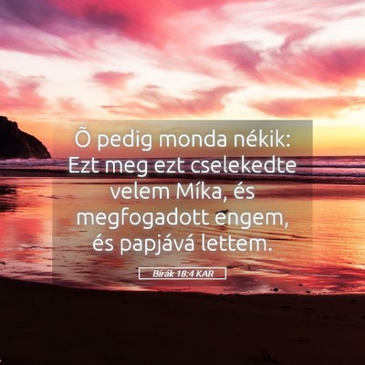 Picture 05 - Bírák 18:4 KAR - Õ pedig monda nékik: Ezt meg ezt cselekedte - Bible Verse Picture
