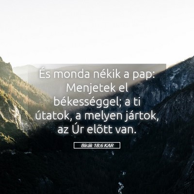 Picture 05 - Bírák 18:6 KAR - És monda nékik a pap: Menjetek el - Bible Verse Picture