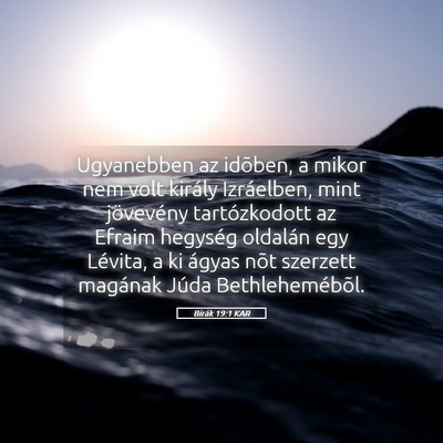 Picture 05 - Bírák 19:1 KAR - Ugyanebben az idõben, a mikor nem volt király - Bible Verse Picture