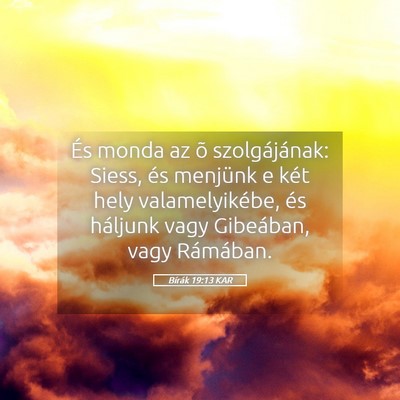 Picture 05 - Bírák 19:13 KAR - És monda az õ szolgájának: Siess, és - Bible Verse Picture