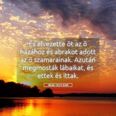 Picture 05 - Bírák 19:21 KAR - És elvezette õt az õ házához és abrakot - Bible Verse Picture