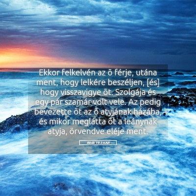 Picture 05 - Bírák 19:3 KAR - Ekkor felkelvén az õ férje, utána ment, hogy - Bible Verse Picture
