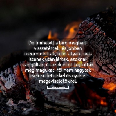 Picture 05 - Bírák 2:19 KAR - De [mihelyt] a bíró meghalt, visszatértek, és - Bible Verse Picture