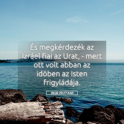 Picture 05 - Bírák 20:27 KAR - És megkérdezék az Izráel fiai az Urat, - mert - Bible Verse Picture