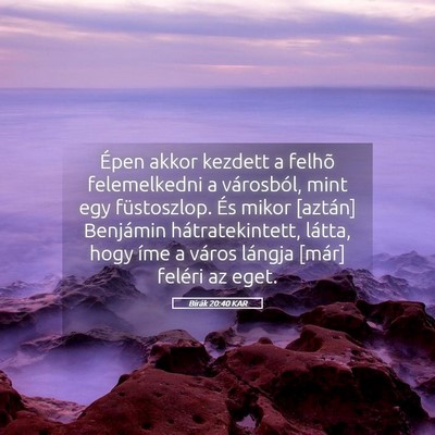 Picture 05 - Bírák 20:40 KAR - Épen akkor kezdett a felhõ felemelkedni a - Bible Verse Picture