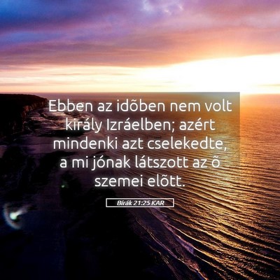 Picture 05 - Bírák 21:25 KAR - Ebben az idõben nem volt király Izráelben; - Bible Verse Picture