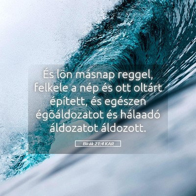 Picture 05 - Bírák 21:4 KAR - És lõn másnap reggel, felkele a nép és ott - Bible Verse Picture