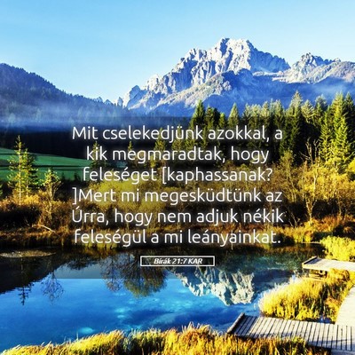 Picture 05 - Bírák 21:7 KAR - Mit cselekedjünk azokkal, a kik megmaradtak, - Bible Verse Picture