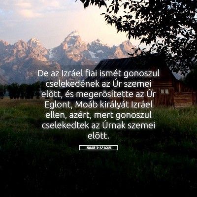 Picture 05 - Bírák 3:12 KAR - De az Izráel fiai ismét gonoszul cselekedének - Bible Verse Picture