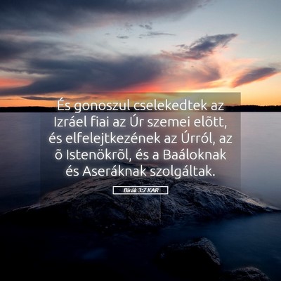 Picture 05 - Bírák 3:7 KAR - És gonoszul cselekedtek az Izráel fiai az Úr - Bible Verse Picture